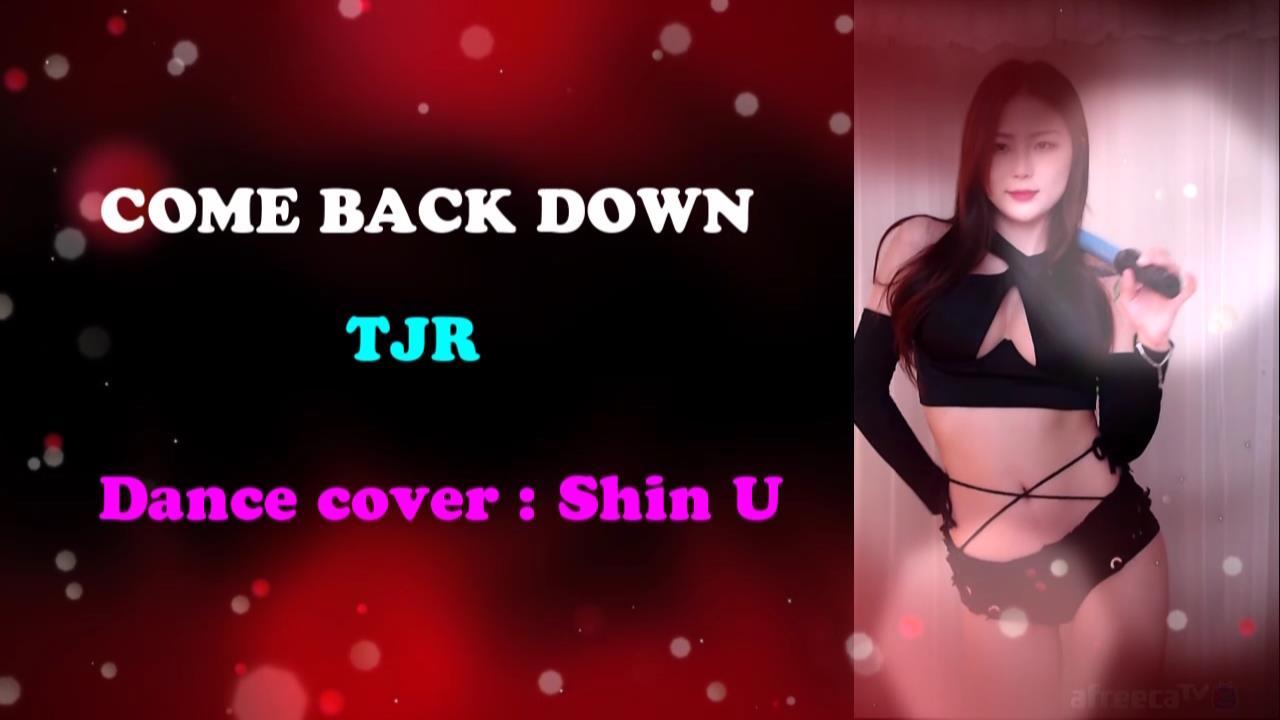 TJR-Come Back Down(댄스커바-신우)